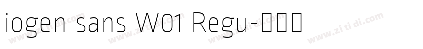 iogen sans W01 Regu字体转换